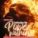 Cultivating the Power Within - Brother Flame (Full Collection)